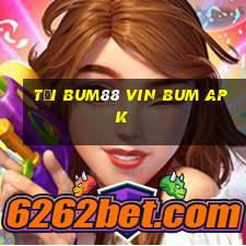 tại bum88 vin bum apk