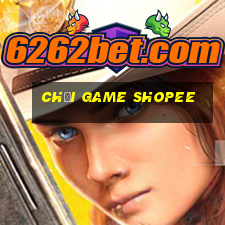 chơi game shopee