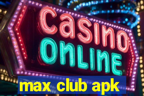 max club apk