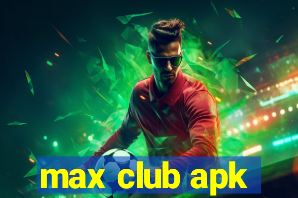 max club apk