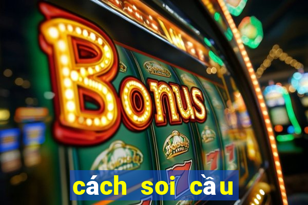 cách soi cầu đề toàn tập