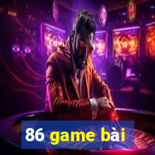 86 game bài