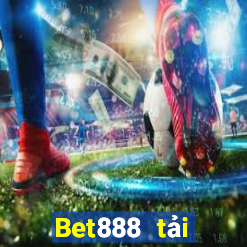 Bet888 tải xuống app