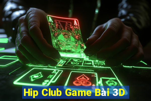 Hip Club Game Bài 3D