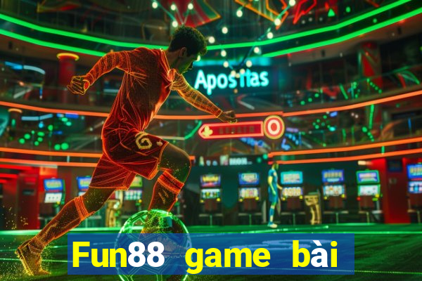 Fun88 game bài không tỷ lệ