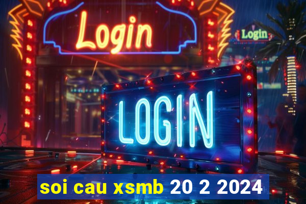 soi cau xsmb 20 2 2024