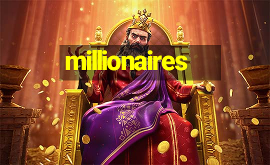 millionaires