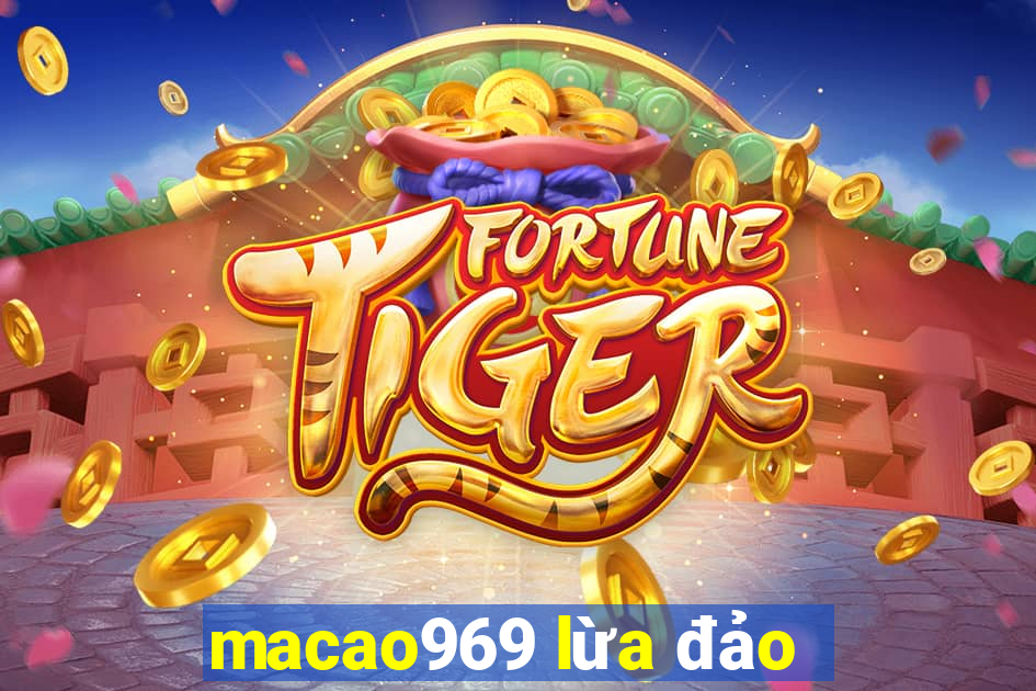 macao969 lừa đảo