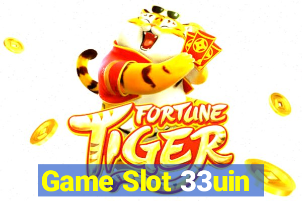 Game Slot 33uin