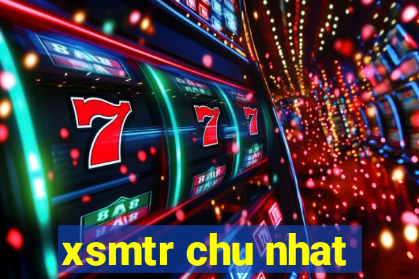 xsmtr chu nhat