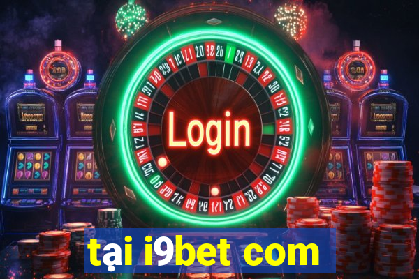 tại i9bet com