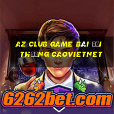 Az Club Game Bài Đổi Thưởng Caovietnet