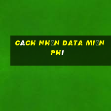 cách nhận data miễn phí