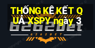 THỐNG KÊ KẾT QUẢ XSPY ngày 3