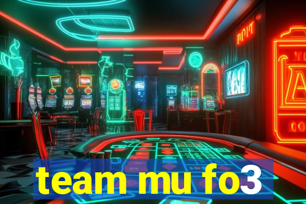 team mu fo3