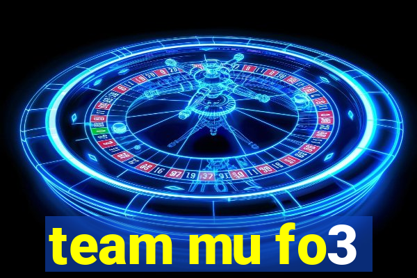 team mu fo3