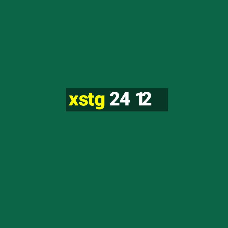 xstg 24 12