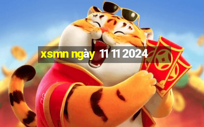 xsmn ngày 11 11 2024