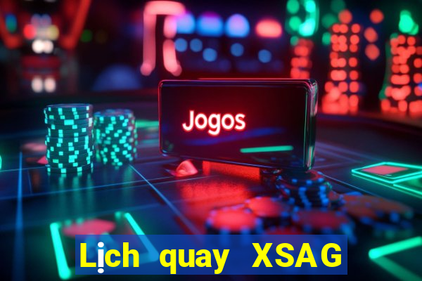 Lịch quay XSAG thứ tư