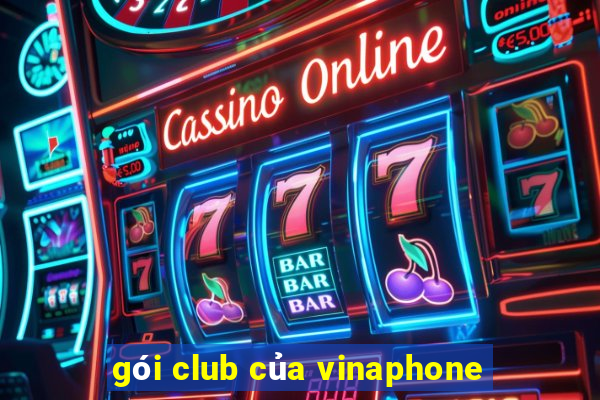 gói club của vinaphone