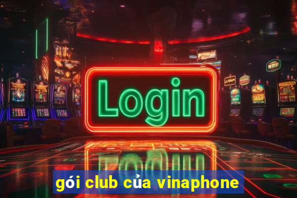 gói club của vinaphone