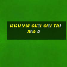 Khu vui chơi giải trí Bảo 2