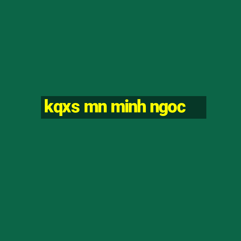 kqxs mn minh ngoc