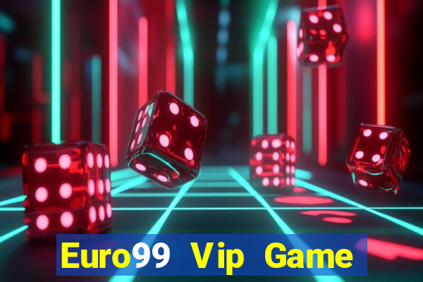 Euro99 Vip Game Bài Club