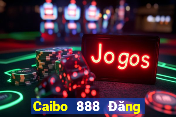 Caibo 888 Đăng nhập vào