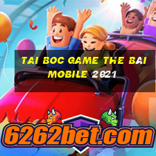 Tai Boc Game The Bài Mobile 2021