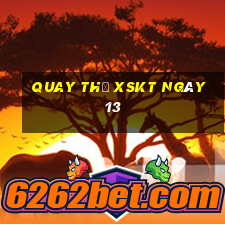 Quay thử XSKT ngày 13