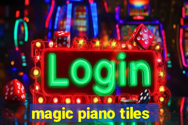 magic piano tiles