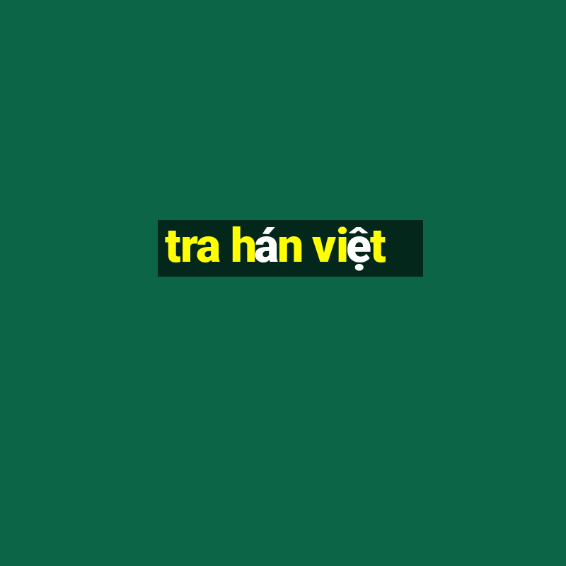 tra hán việt