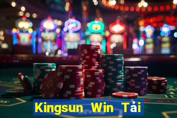 Kingsun Win Tải Game Bài Nhất Vip