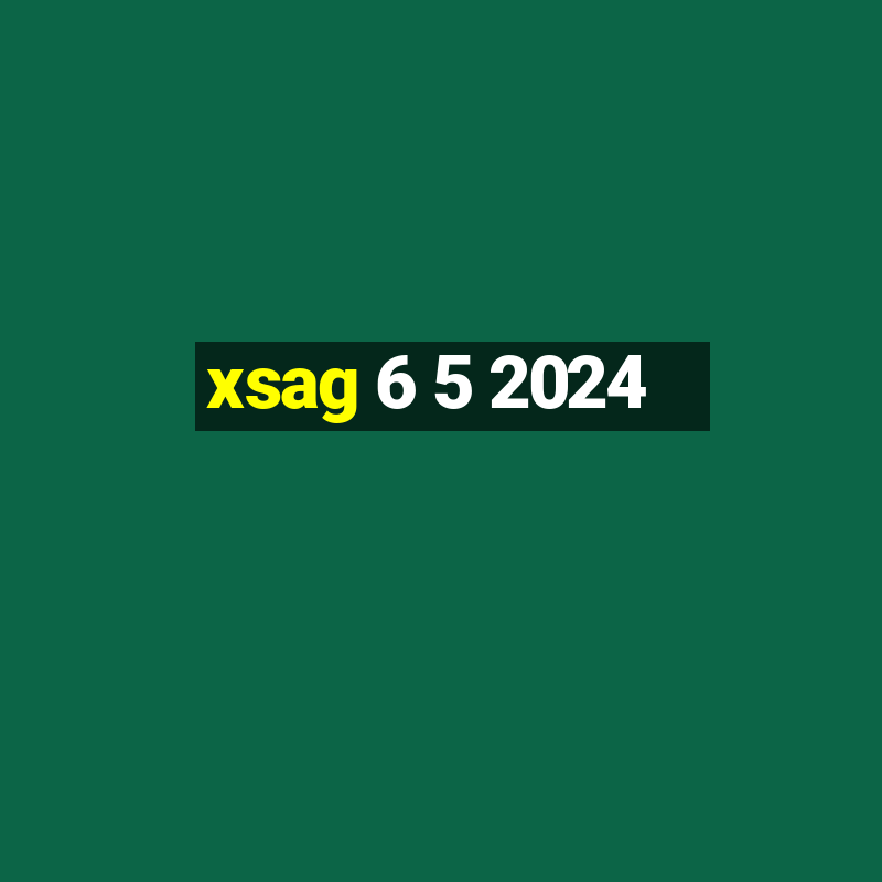 xsag 6 5 2024