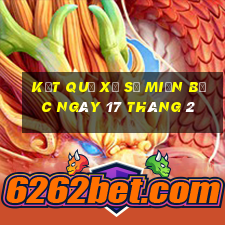 kết quả xổ số miền bắc ngày 17 tháng 2