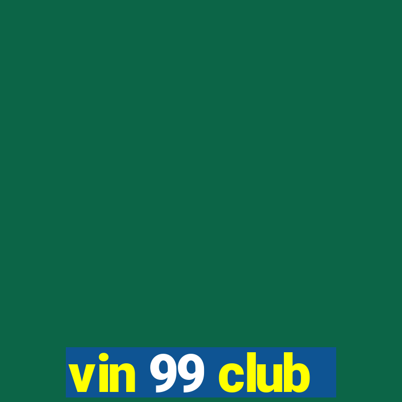 vin 99 club