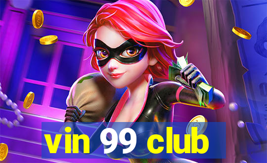 vin 99 club