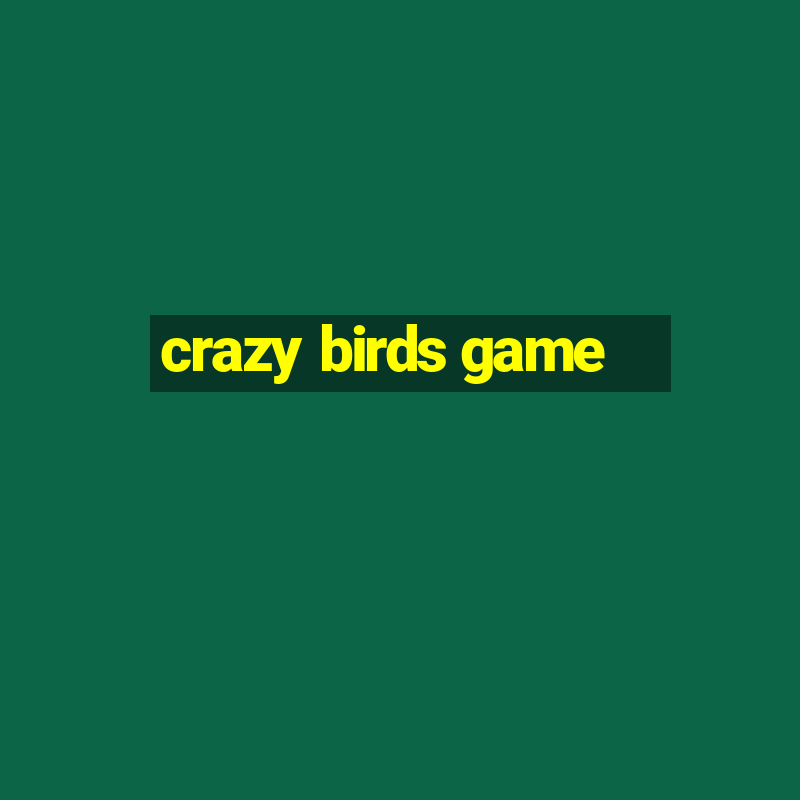 crazy birds game