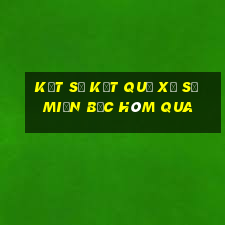 kết sổ kết quả xổ số miền bắc hôm qua