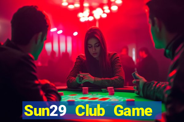 Sun29 Club Game Bài 2021