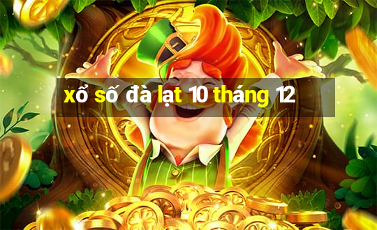 xổ số đà lạt 10 tháng 12