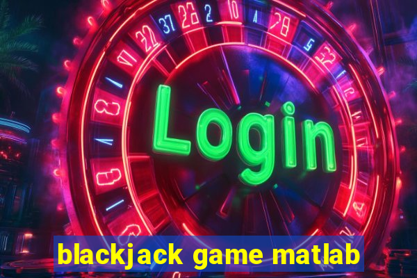 blackjack game matlab