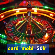 card mobi 50k chưa cào