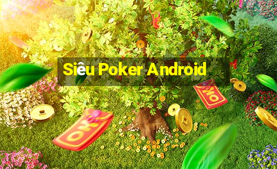 Siêu Poker Android