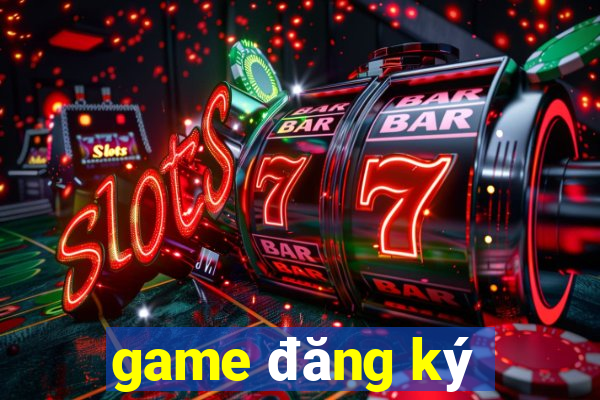 game đăng ký