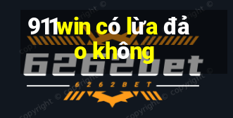 911win có lừa đảo không