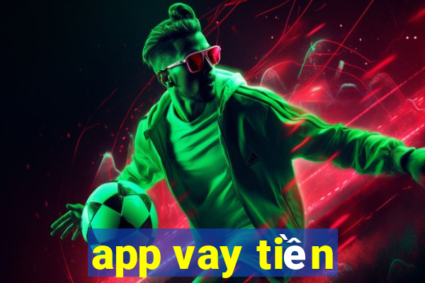 app vay tiền