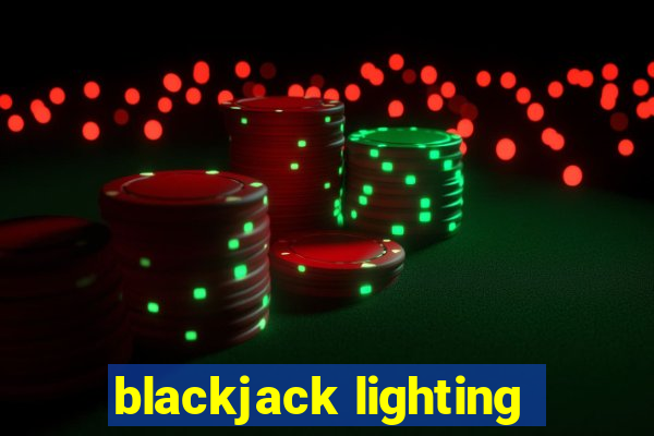 blackjack lighting