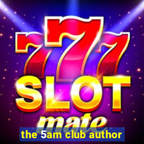 the 5am club author